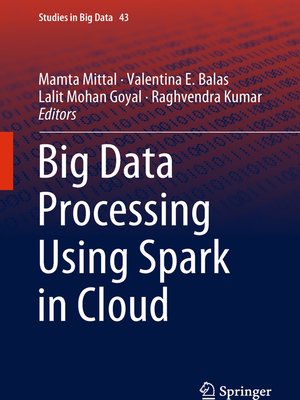 cover image of Big Data Processing Using Spark in Cloud